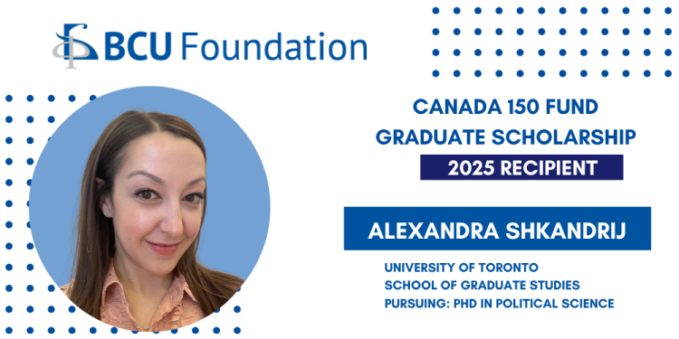 BCU Foundation Announces Alexandra Shkandrij as Recipient of $10,000 “Canada 150 Fund” Graduate Scholarship for 2025